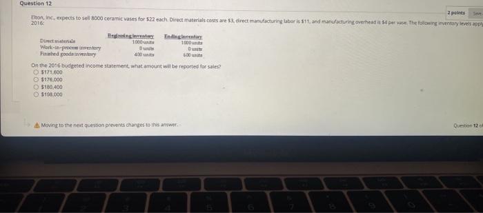  Question 12 2 points Save Elton, Inc., expects to sell 8000