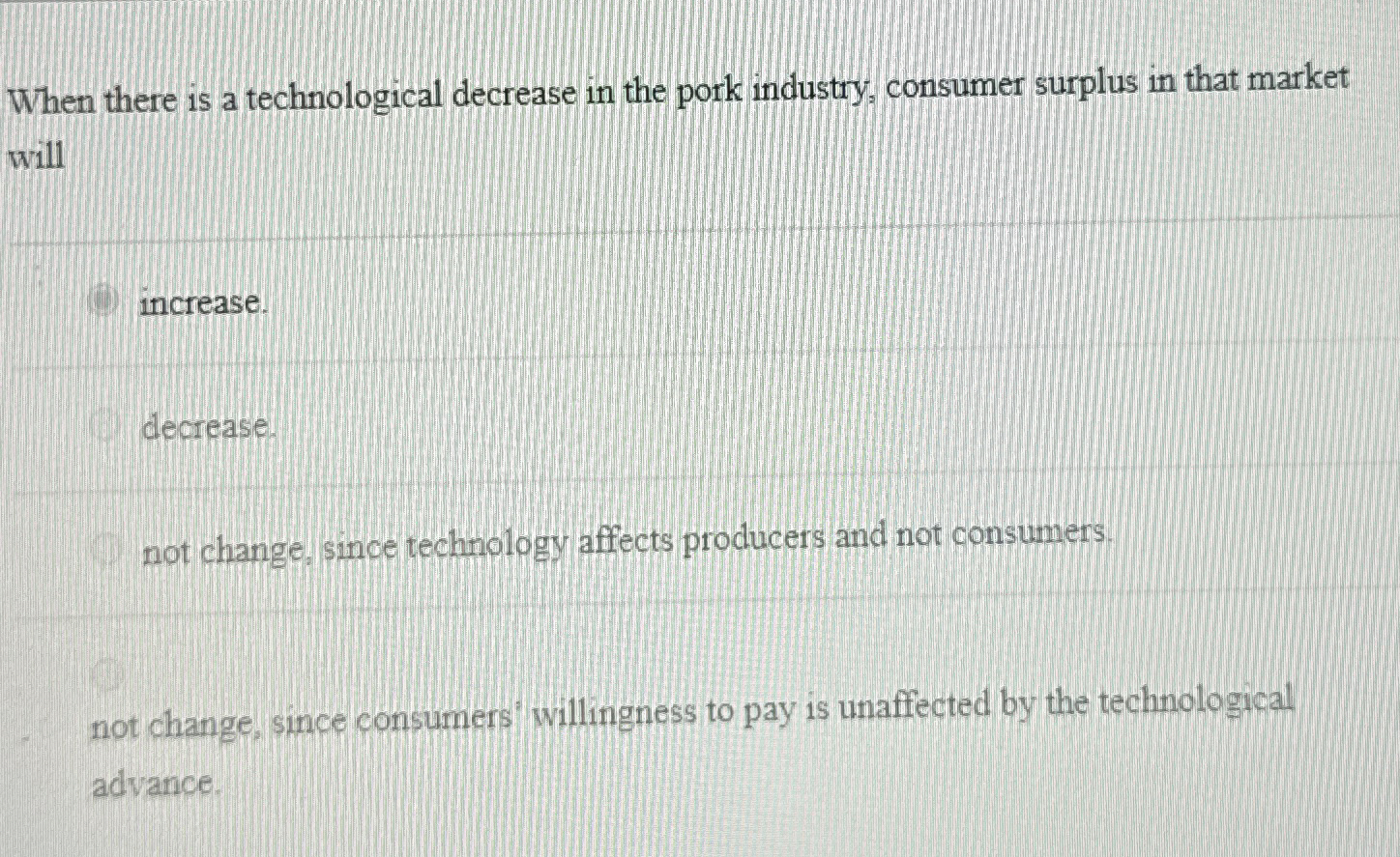  When there is a technological decrease in the pork industry, consumer
