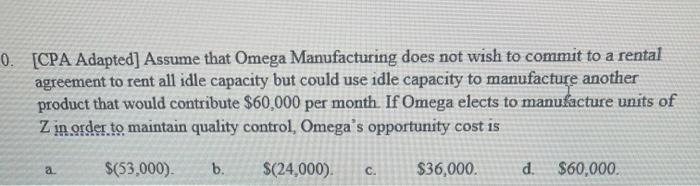 to questions 9 and 10. Omega Industries uses ten units of Z