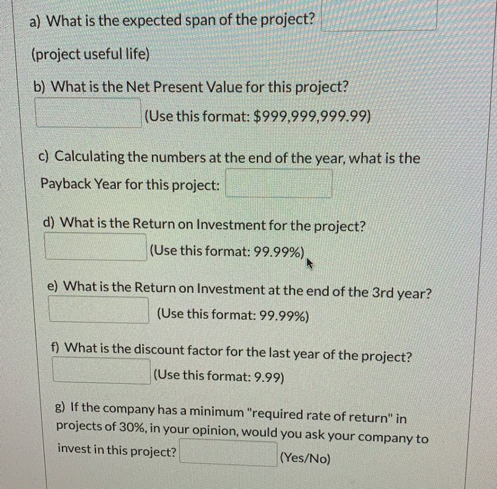 on Investment (ROI). Assume your discount percentage is 7%. All calculations should