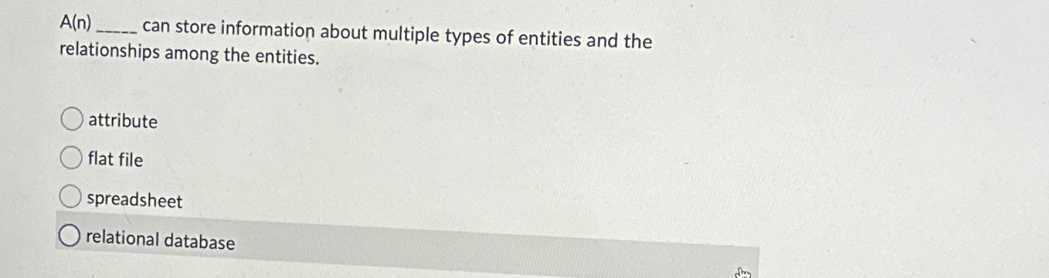  A(n) can store information about multiple types of entities and the
