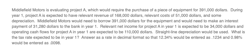  Middlefield Motors is evaluating project A, which would require the purchase