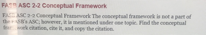  FASB ASC 2-2 Conceptual Framework FASE ASC 2-2 Conceptual Framework The