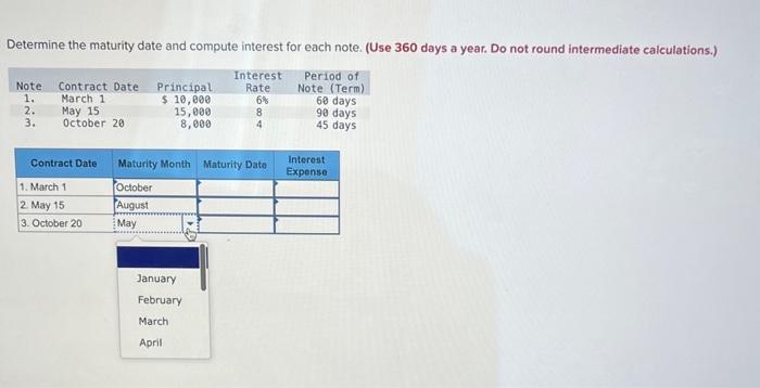  Determine the maturity date and compute interest for each note. (Use