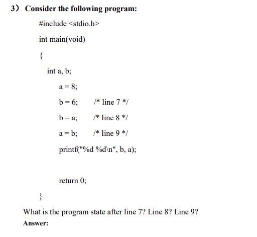 Please answer the question 3 Consider the following program: \#include > int