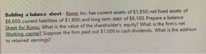  Building a balance sheet - Romo Inc. has current assets of