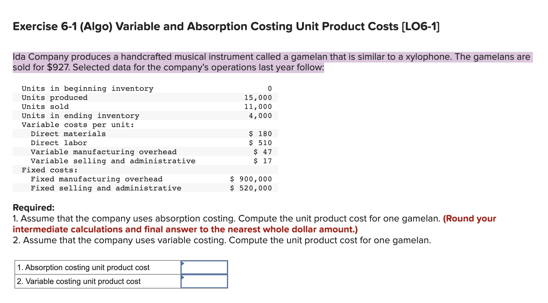  Exercise 6-1 (Algo) Variable and Absorption Costing Unit Product Costs [L06-1]