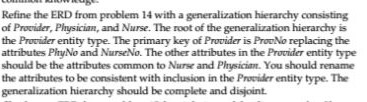 using the completed ERD please follow steps in question. Refine the ERD
