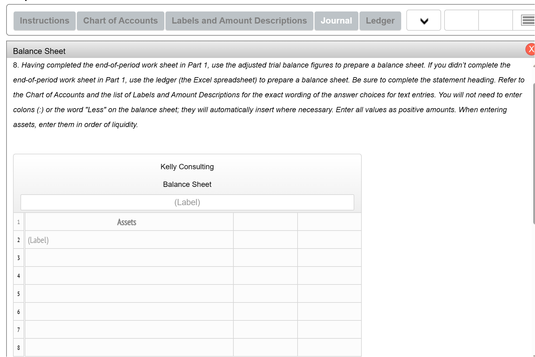 to enter colons (:) on the income statement. 8. Having completed the