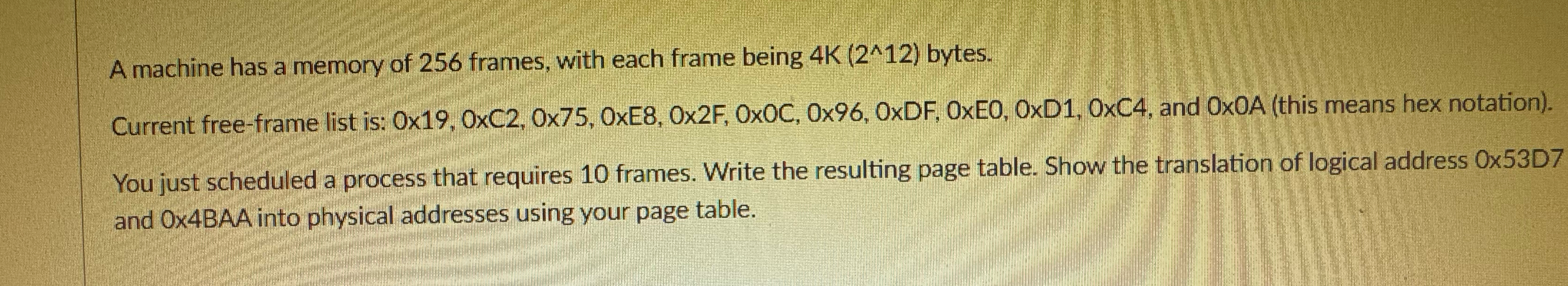  A machine has a memory of 256 frames, with each frame