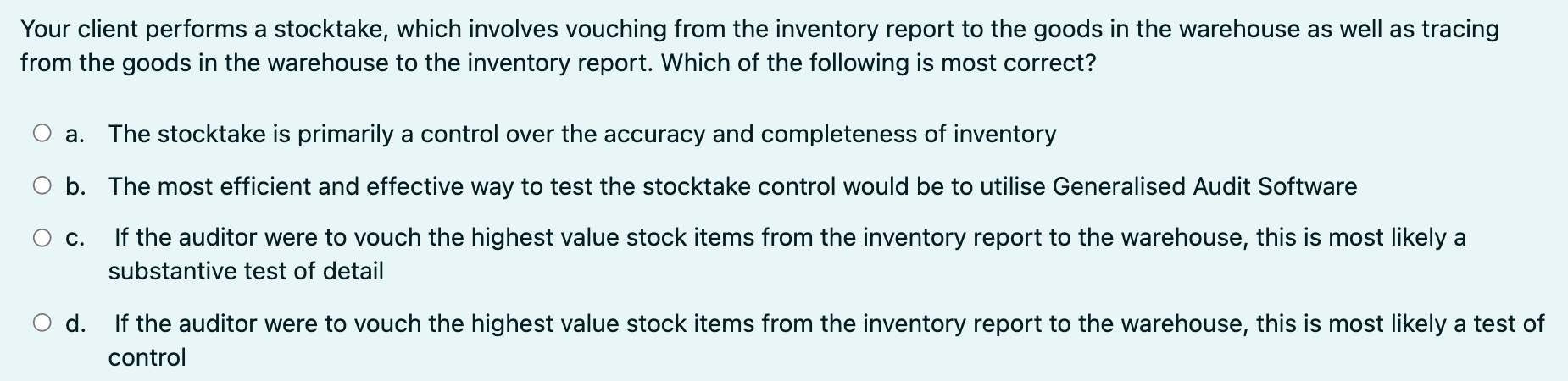 Your client performs a stocktake, which involves vouching from the inventory