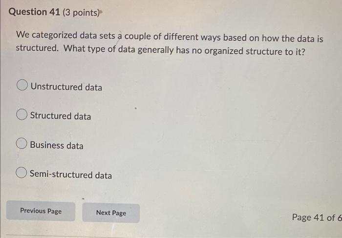  Question 41 (3 points) We categorized data sets a couple of