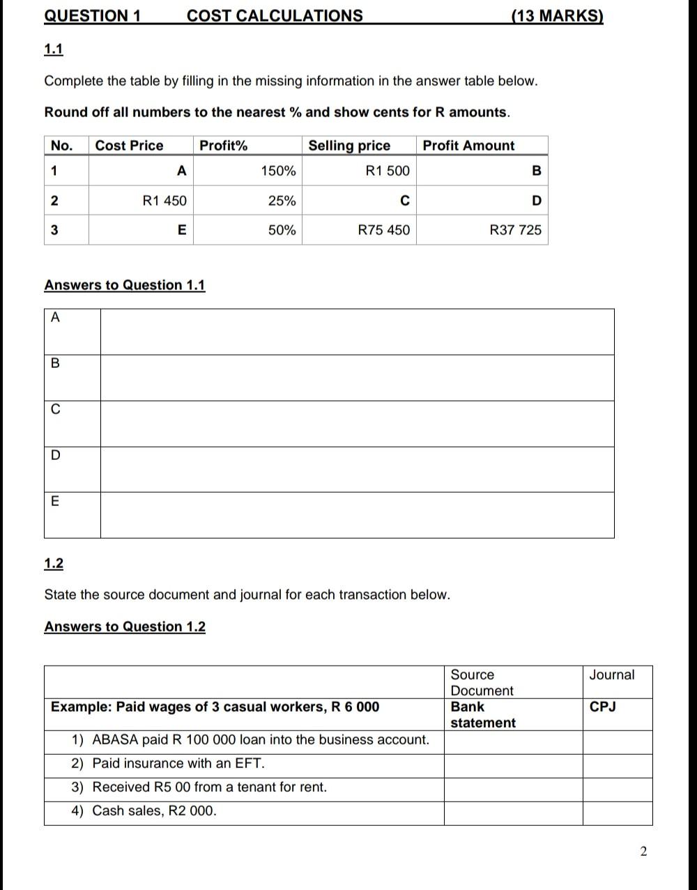  QUESTION 1 COST CALCULATIONS (13 MARKS) 1.1 Complete the table by