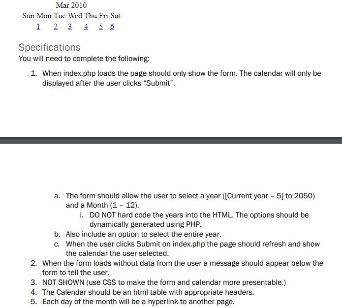 will create a custom calendar based on the user's selection. Each day