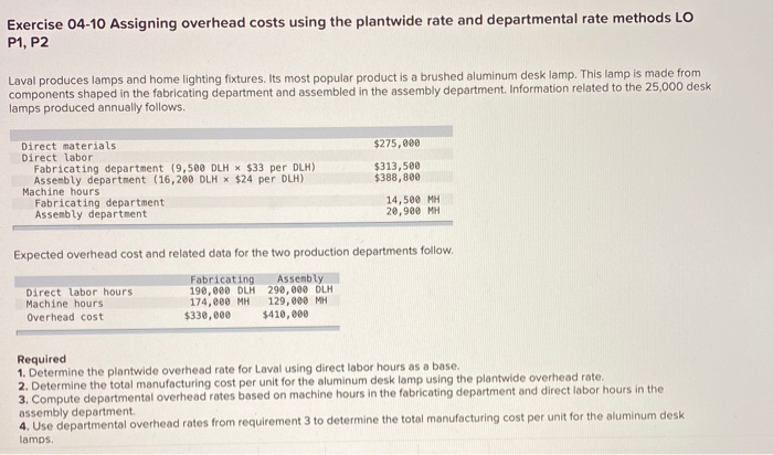  can someone help with these charts? Exercise 04-10 Assigning overhead costs