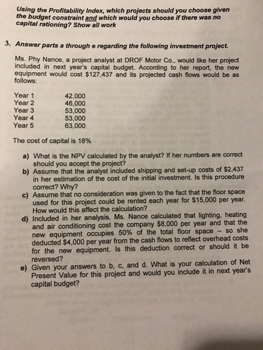  Using the Profitability Index, which projects should you choose given the
