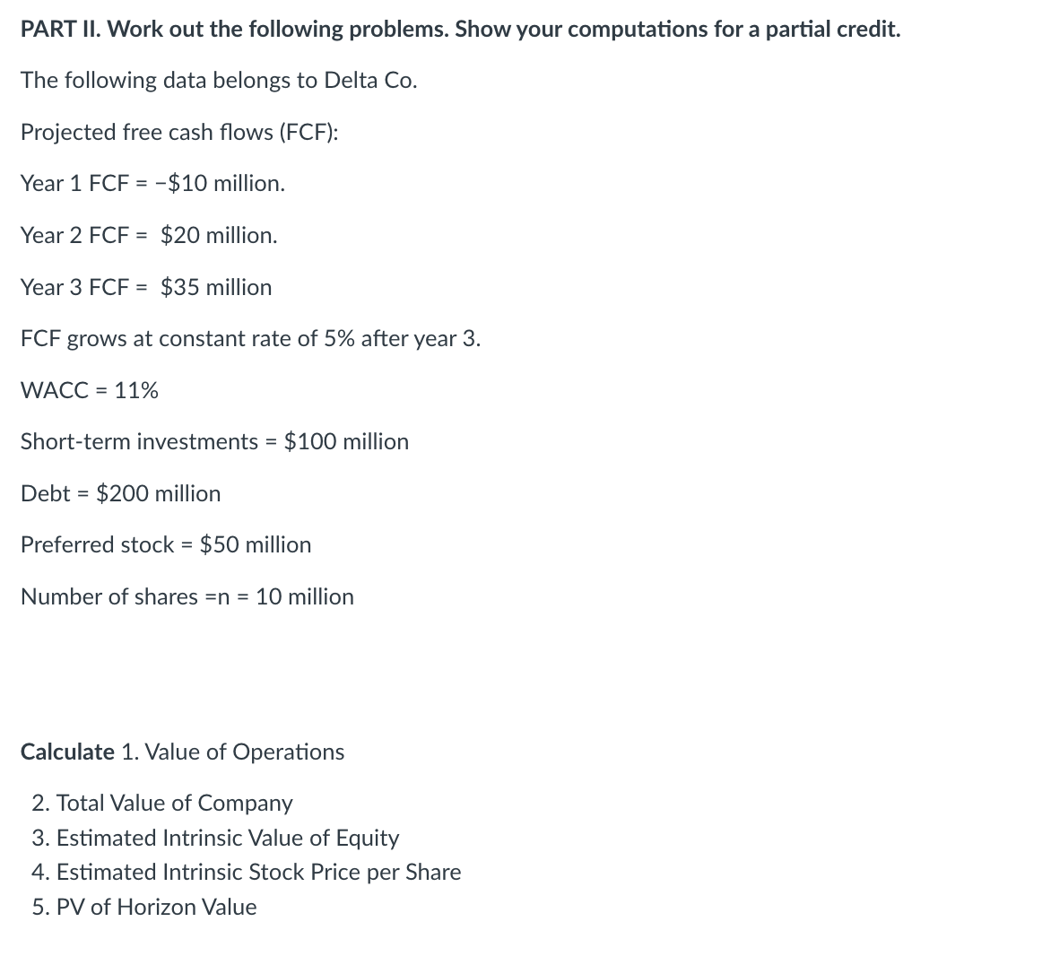 PART II. Work out the following problems. Show your computations for