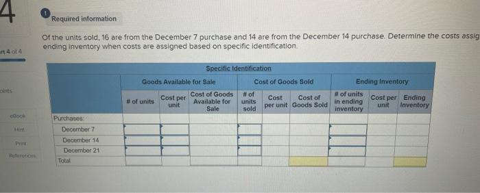 December 15 , Monson sells 30 units for $35 each. PurchasesonDecenber7PurchasesonDecember14PurchasesonDecember2120units@$14.00cost36units&$21.60cost30units@$25.00cost QS