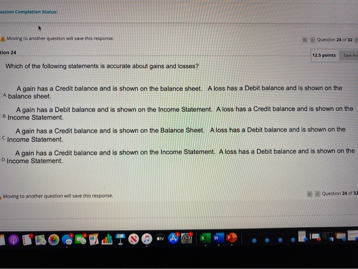  estion Completion Status: Moving to another question will save this response.