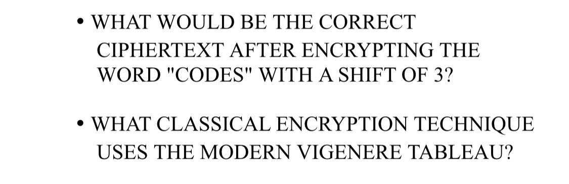  1.WHAT WOULD BE THE CORRECT CIPHERTEXT AFTER ENCRYPTING THE WORD "CODES"