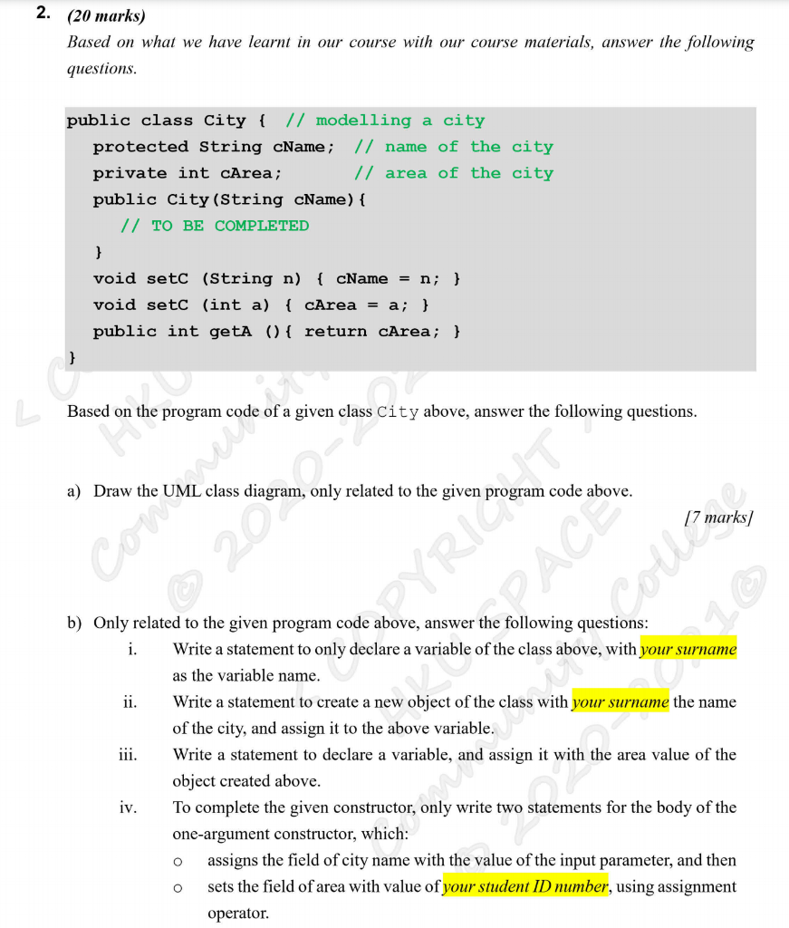 JAVA 2. (20 marks) Based on what we have learnt in our