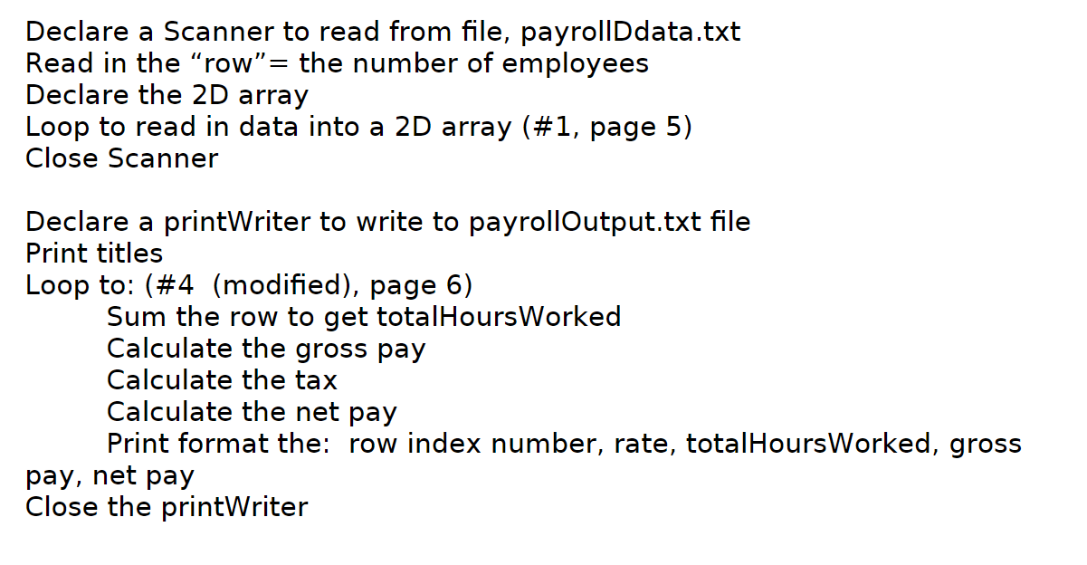 calculate the gross pay, and calculate the net pay. Each employee's pay