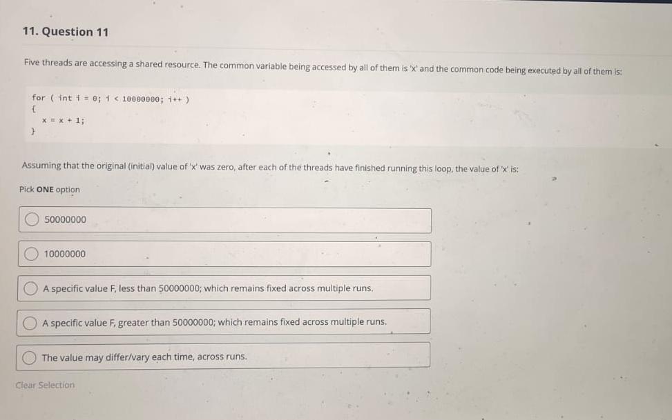  Question 11 Five threads are accessing a shared resource. The common