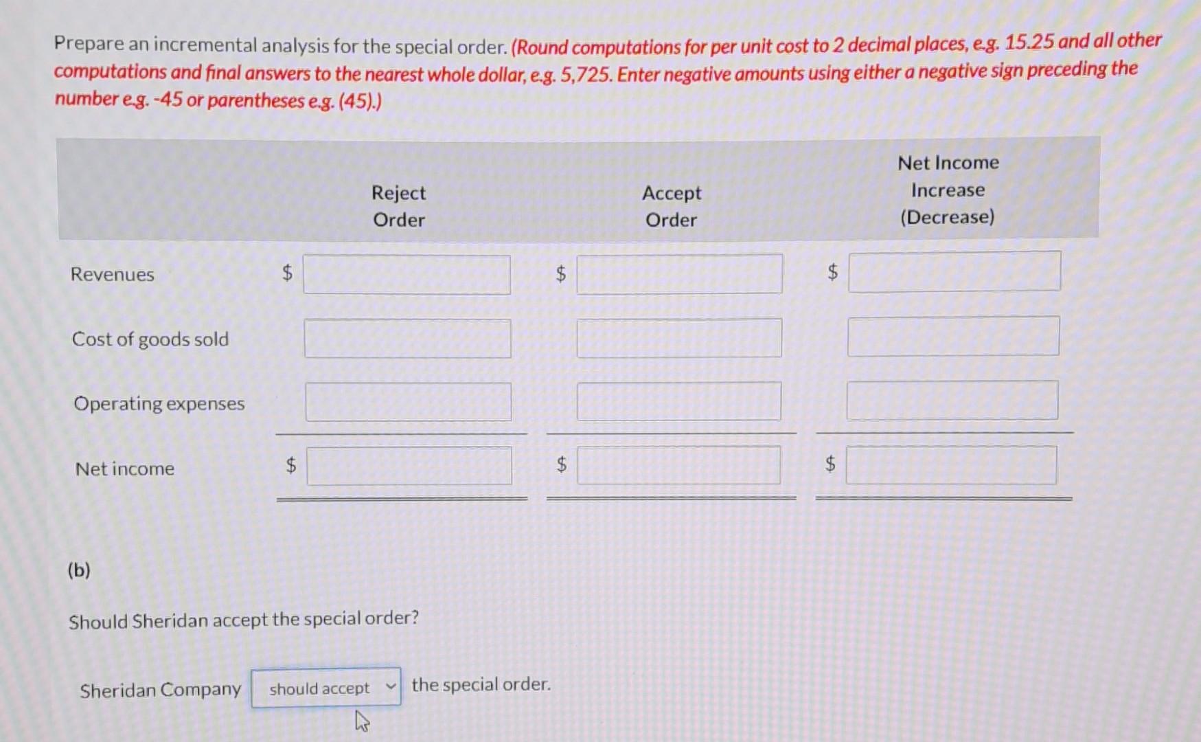  Prepare an incremental analysis for the special order. (Round computations for