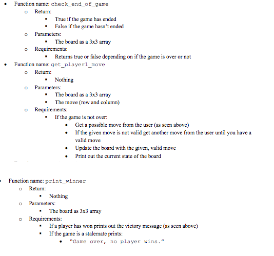 board (3x3 array) Run a loop until one of the players places