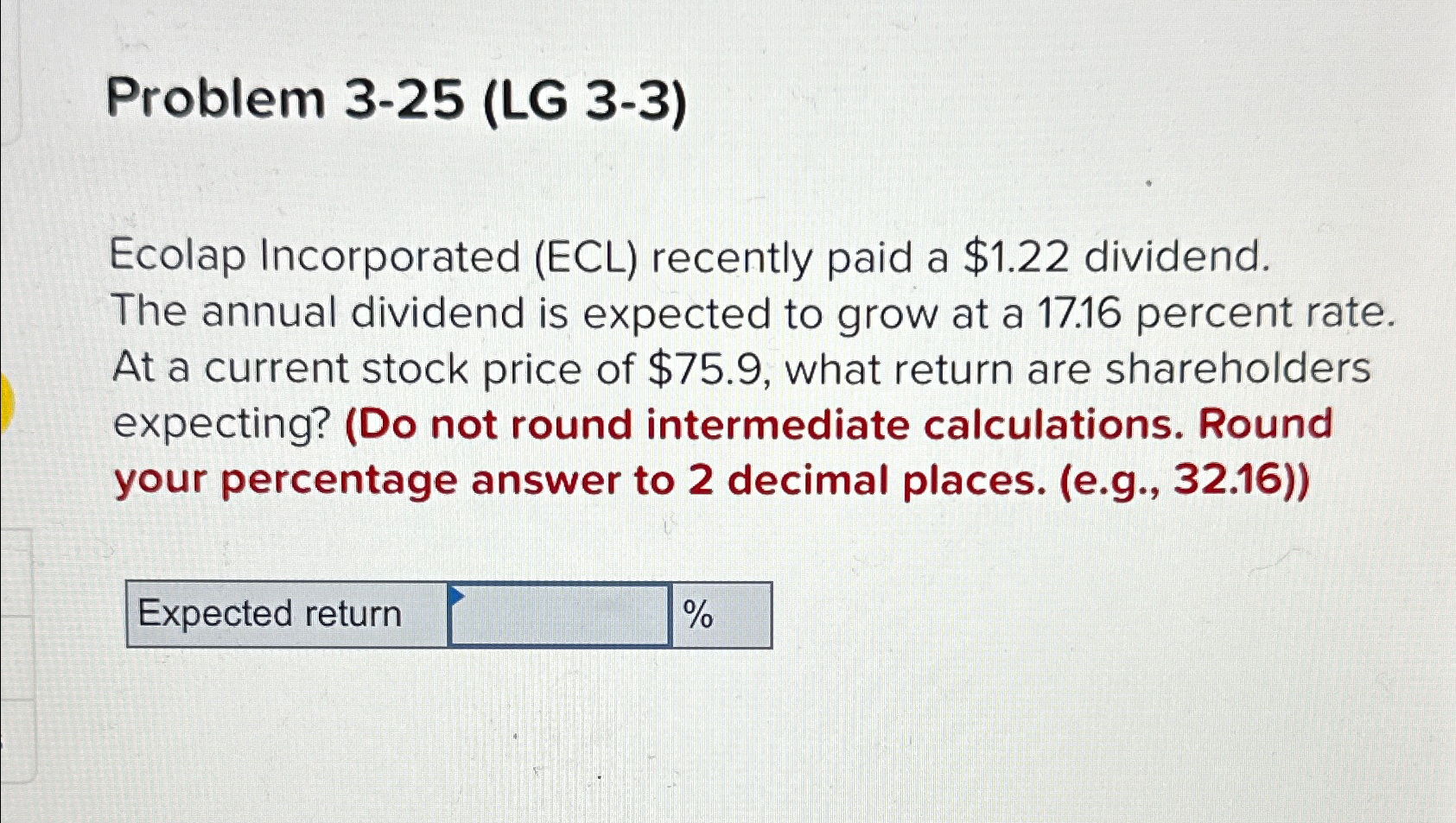  Problem 3-25(LG 3-3) Ecolap Incorporated (ECL) recently paid a $1.22 dividend.