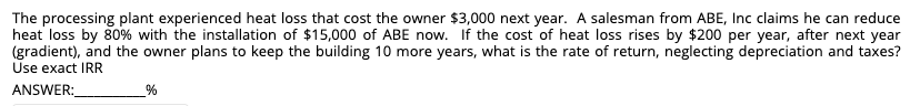  Answer with two decimal places. Thank you The processing plant experienced
