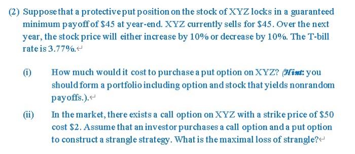  (2) Suppose that a protective put position on the stock of