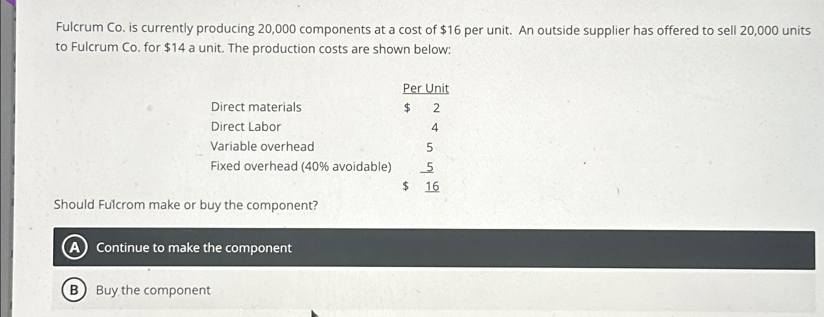  Fulcrum Co. is currently producing 20,000 components at a cost of