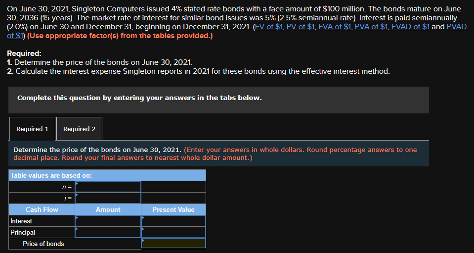  On June 30, 2021, Singleton Computers issued 4% stated rate bonds