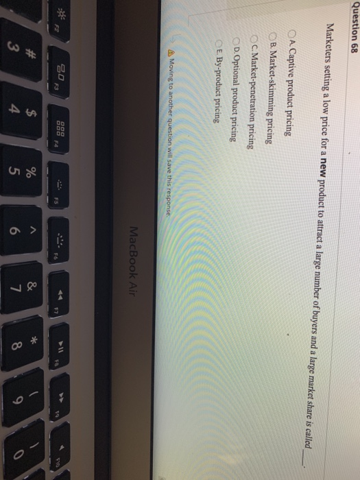  Question 68 Marketers setting a low price for a new product