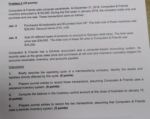  Problem 2 (25 points) Computers & Friends sells computer peripherals. At