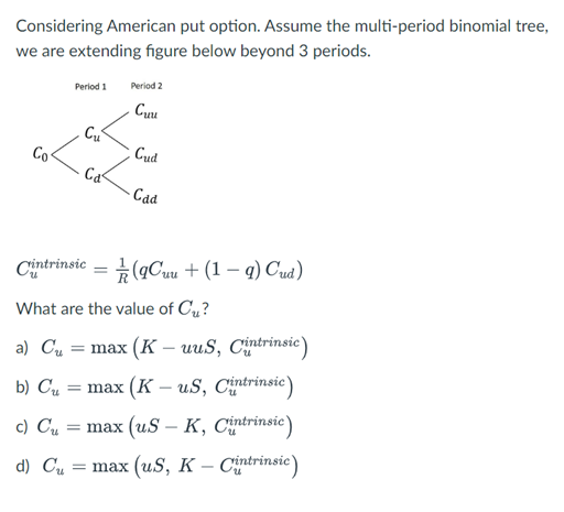 Considering American put option. Assume the multi-period binomial tree, we are