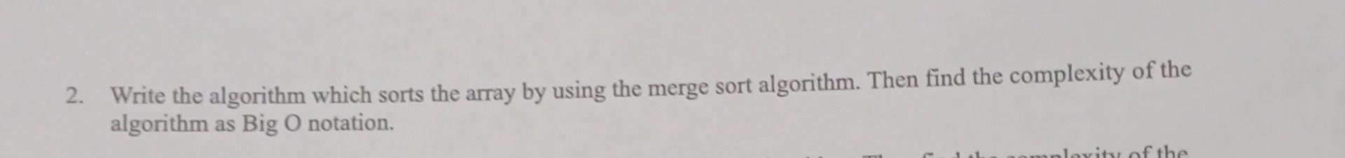 analysis of algorithm 2. Write the algorithm which sorts the array by