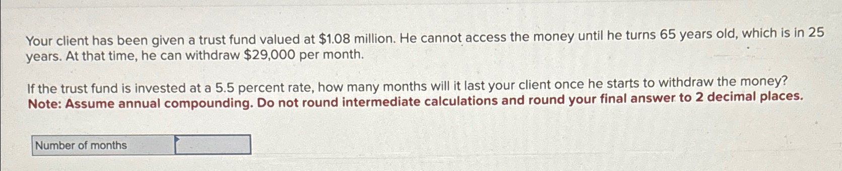  Your client has been given a trust fund valued at $1.02