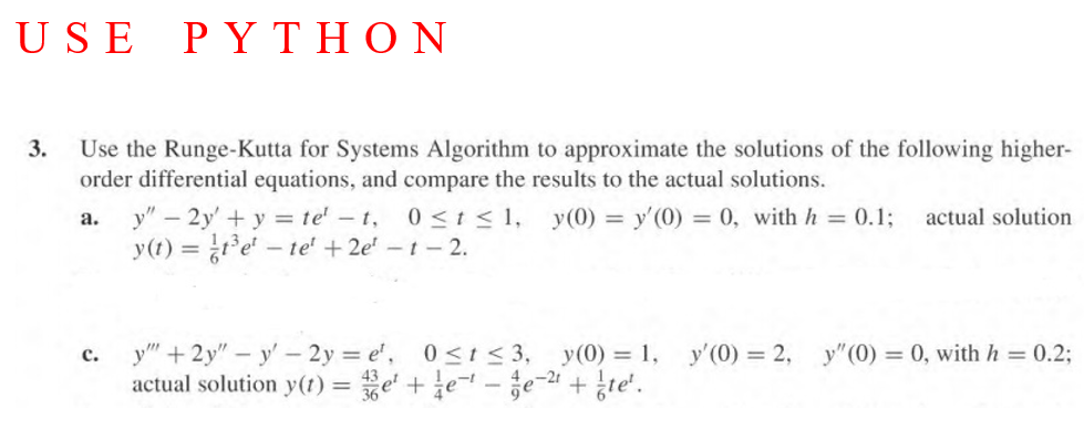  USE PYTHON 3. Use the Runge-Kutta for Systems Algorithm to approximate