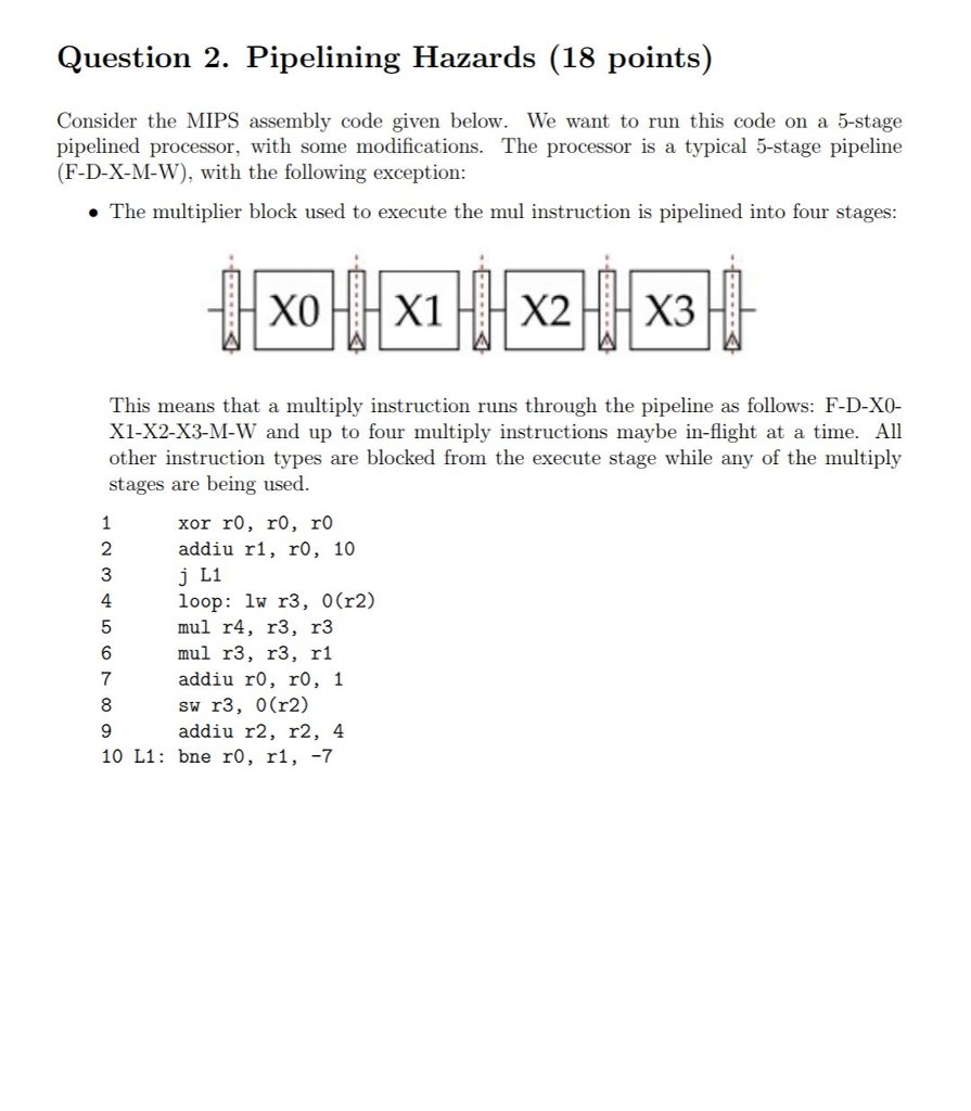  Question 2. Pipelining Hazards (18 points) Consider the MIPS assembly code