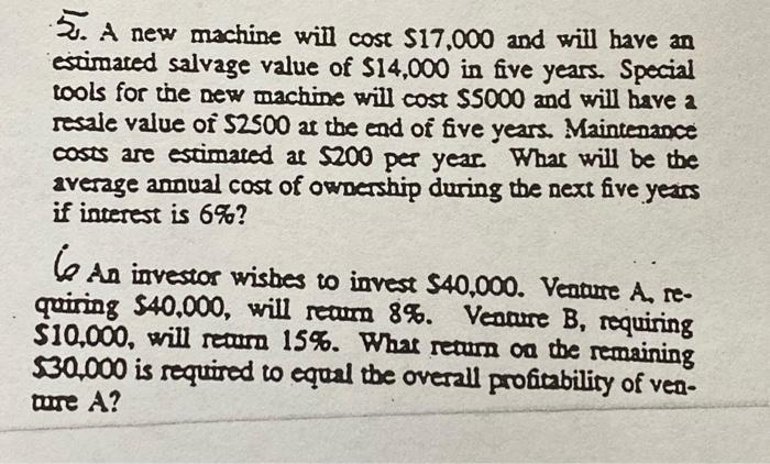  5. A new machine will cost $17,000 and will have an