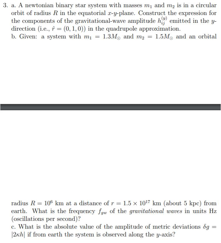 3. a. A newtonian binary star system with masses my and