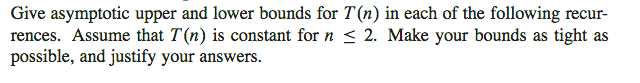 Please make work readable Give asymptotic upper and lower bounds for