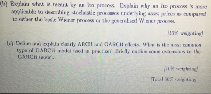  Explain what is meant, by an Ito process. Explain why an