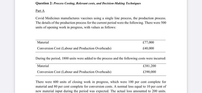  Question 2: Process Costing, Relevant costs, and Decision-Making Techniques Part A