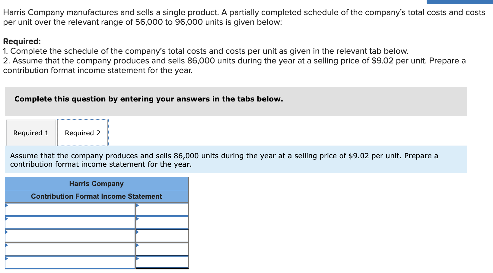 and sells a single product. A partially completed schedule of the company's