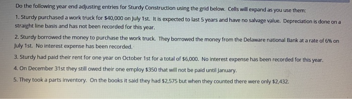  Do the following year end adjusting entries for Sturdy Construction using