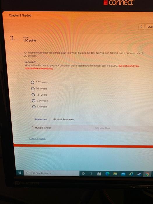  connect Chapter 9 Graded Ques 3. value 100 points An investment