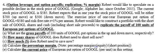 4. (Option leverage: put option avoffsirelication:% margin) Robert would like to